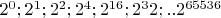$2^0;2^1;2^2;2^4;2^{16};2^32;.. 2^{65536}$