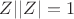 $Z | |Z|=1$