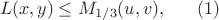 $$
L(x,y) \le M_{1/3}(u,v), \ \ \ \ \ (1)  
$$