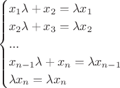$$
\begin{cases}
x_1 \lambda + x_2 = \lambda x_1 \\
x_2 \lambda + x_3 = \lambda x_2 \\
... \\
x_{n-1} \lambda + x_n = \lambda x_{n-1} \\
\lambda x_n = \lambda x_n
\end{cases}
$$