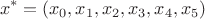 \[
x^*  = \left( {x_0 ,x_1 ,x_2 ,x_3 ,x_4 ,x_5 } \right)
\]