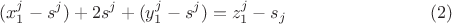 $$(x_1^j-s^j)+2s^j+(y_1^j-s^j)=z_1^j-s_j\eqno (2)$$