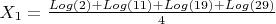 $X_1 =\frac {Log(2)+Log(11)+Log(19)+Log(29)}{4}$
