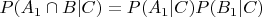 $P(A_1\cap B|C) = P(A_1|C) P(B_1|C)$