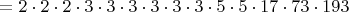$=2\cdot2\cdot2\cdot3\cdot3\cdot3\cdot3\cdot3\cdot3\cdot5\cdot5\cdot17\cdot73\cdot193$