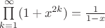 $\prod\limits_{k=1}^{\infty} (1+x^{2k})=\frac{1}{1-x}$