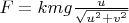 $F=kmg\frac{ u}{\sqrt{u^2+v^2}}$