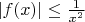 $|f(x)|\le\frac1{x^2}$
