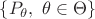 $\{P_{\theta}, \ \theta \in \Theta\}$