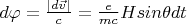 $d\varphi=\frac{\left|d\vec v\right|}{c}={\frac e {mc}}H sin\theta dt$