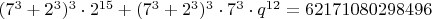 $(7^3+2^3)^3\cdot 2^{15}+(7^3+2^3)^3\cdot 7^3\cdot  q^{12}=62171080298496$