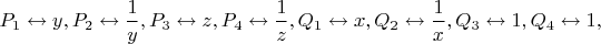 $P_1 \leftrightarrow y,P_2 \leftrightarrow \dfrac{1}{y},P_3 \leftrightarrow z,P_4 \leftrightarrow  \dfrac{1}{z},Q_1 \leftrightarrow x,Q_2 \leftrightarrow  \dfrac{1}{x},Q_3 \leftrightarrow 1,Q_4 \leftrightarrow 1,$