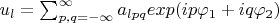 $u_l=\sum_{p,q=-\infty}^{\infty}a_{lpq}exp(ip\varphi_1+iq\varphi_2) $