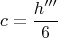 $$
c = \frac{h'''}{6}
$$