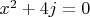 $x^2+4j=0$
