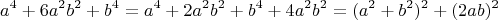 $$a^4+6a^2b^2+b^4=a^4+2a^2b^2+b^4+4a^2b^2=(a^2+b^2)^2+(2ab)^2$$