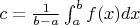 $c=\frac{1}{b-a}
\int_{a}^{b}{f(x)dx}$