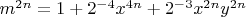 $m^{2n}=1+2^{-4}x^{4n}+2^{-3}x^{2n}y^{2n}$