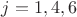 $j=1, 4, 6$