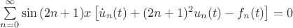 $\sum\limits_{n=0}^{\infty}\sin{(2n+1)x}\left[\dot u_n(t)+(2n+1)^2u_n(t)-f_n(t)\right]=0$
