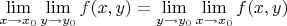 $\lim\limits_{x\to x_0}\lim\limits_{y\to y_0}f(x,y)=\lim\limits_{y\to y_0}\lim\limits_{x\to x_0}f(x,y)$