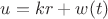 $u=kr+w(t)$