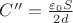 $C''= \frac{\varepsilon_{0}S}{2d}$