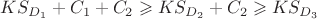 $KS_{D_1} + C_1 +C_2 \geqslant KS_{D_2} + C_2 \geqslant KS_{D_3}$