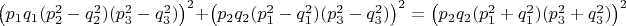 $\left ( p_1q_1(p_2^2-q_2^2)(p_3^2-q_3^2) \right )^2+\left ( p_2q_2(p_1^2-q_1^2)(p_3^2-q_3^2) \right )^2=\left ( p_2q_2(p_1^2+q_1^2)(p_3^2+q_3^2) \right )^2$