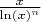 $\frac{x}{\ln(x)^n}$