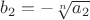 $b_{2}=-\sqrt[n]{a_{2}}$