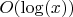 $O(\log(x))$