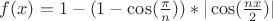 $f(x) = 1 - (1 - \cos(\frac \pi n)) * |\cos(\frac {n x} 2)|$