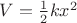 $\[V = \frac{1}{2}k{x^2}\]$
