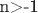 n>-1