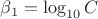 \beta_1 = \log_{10}  C