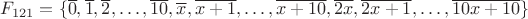 $F_{121} = \{ \overline0, \overline1, \overline2, \dots, \overline{10}, \overline x, \overline{x+1},\dots,\overline{x+10},\overline{2x}, \overline{2x+1},\dots,\overline{10x+10}\}$