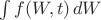 $\int f(W,t) \, \mathrf{d}W$