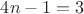 $4n-1=3$