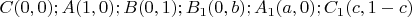 $C (0, 0); A (1, 0); B (0, 1); B_1(0, b); A_1 (a, 0); C_1 (c, 1-c)$