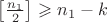 $\left[\frac{n_1}{2}\right]\geqslant n_1-k$