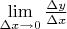 $\lim\limits_{\Delta x\to 0}{\frac {\Delta y}{\Delta x}}$