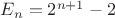 $E_n=2^{n+1}-2$