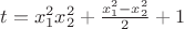 $ t = x^2_1x^2_2 + \frac{x^2_1-x^2_2}{2}  + 1 $
