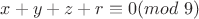 $x+y+z+r \equiv 0 (mod \ 9)$