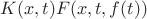 $K(x, t)F(x, t, f(t))$