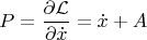 $$P=\frac{\partial \mathcal{L}}{\partial\dot{x}}=\dot{x}+A$$