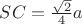 $SC=\frac{\sqrt{2}}{4}a$