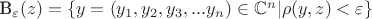 B_\varepsilon(z)=\{y=(y_1,y_2,y_3,... y_n)\in \mathbb{C}^n| \rho(y, z)< \varepsilon\}