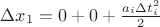 $ \Delta x_1 = 0 + 0+ \frac {a_i \Delta t^2_i} {2 } $